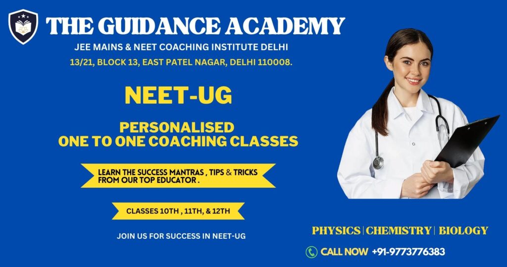 Best neet coaching institute in patel nagar delhi: Classroom coaching & One to One coaching programs offered by The Guidance academy 