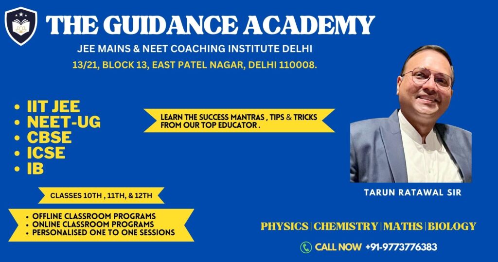 The Guidance Academy JEE Mains & NEET Coaching Institute Delhi. Best NEET and IIT JEE coaching Institute in East Patel Nagar Delhi