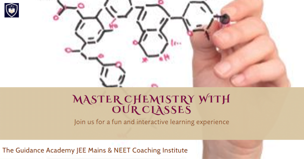 Chemistry Coaching Classes by The Guidance Academy JEE Mains & NEET Coaching Institute in East Patel Nagar Delhi